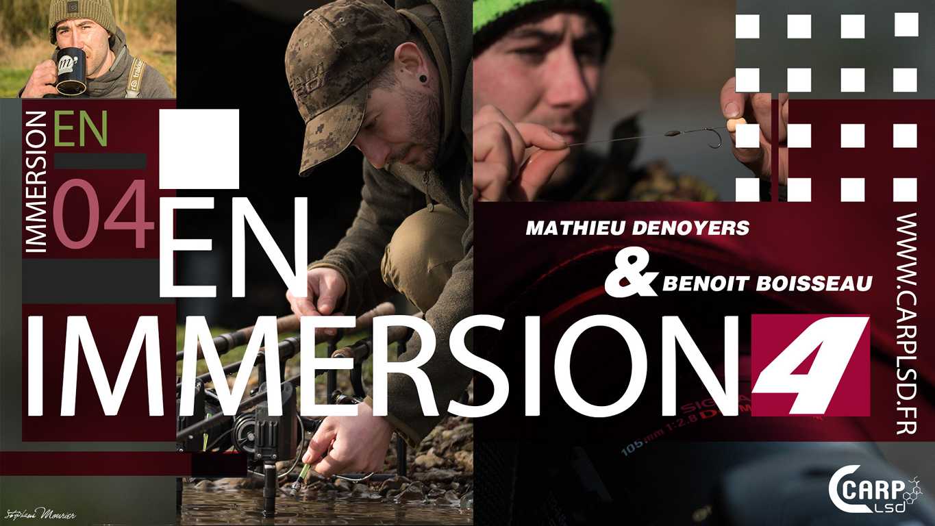 En IMMERSION 4 avec Mathieu Denoyers et Benoît Boisseau L’aventure continue …